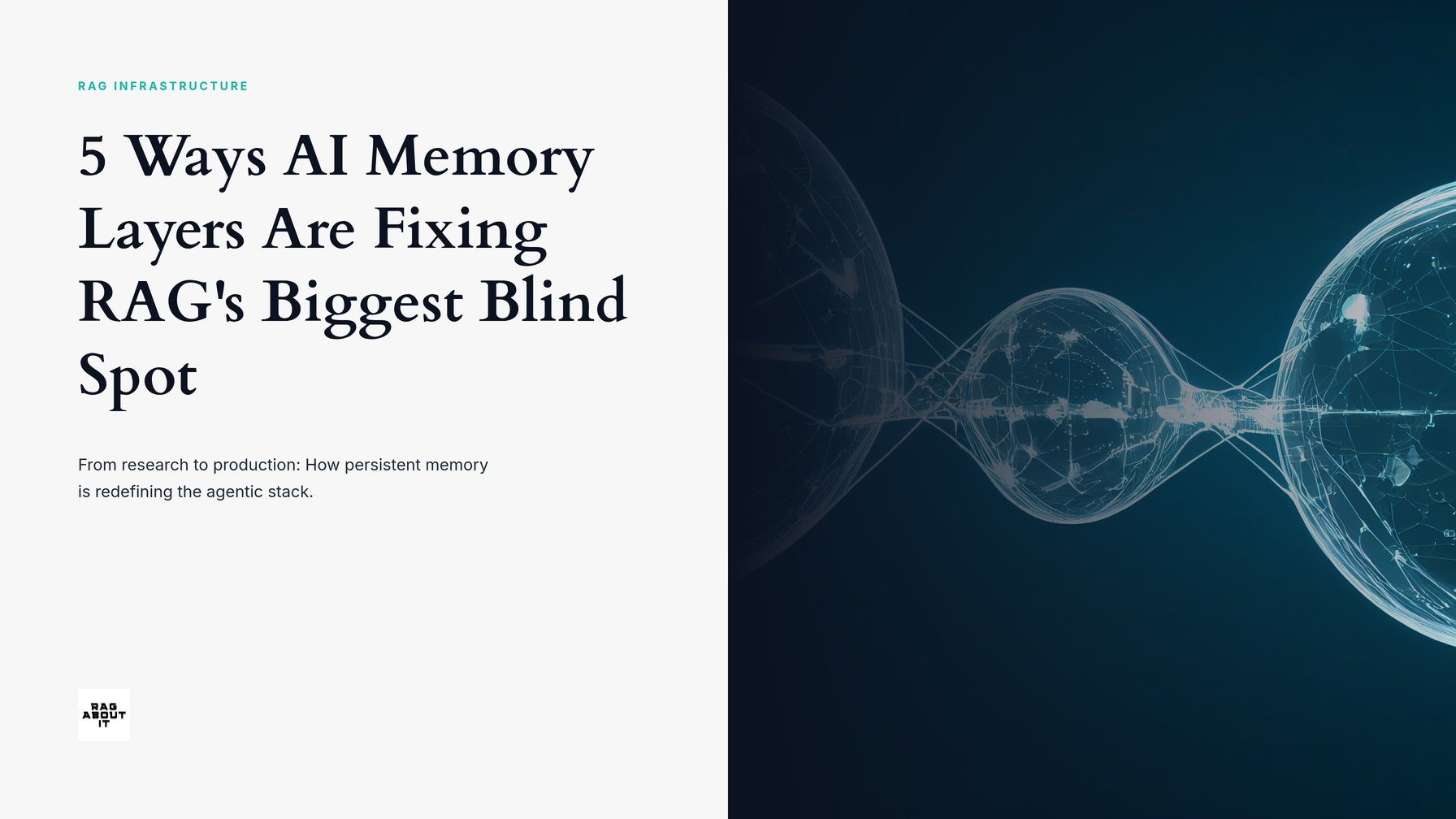 5 Ways AI Memory Layers Are Fixing RAG’s Biggest Blind Spot