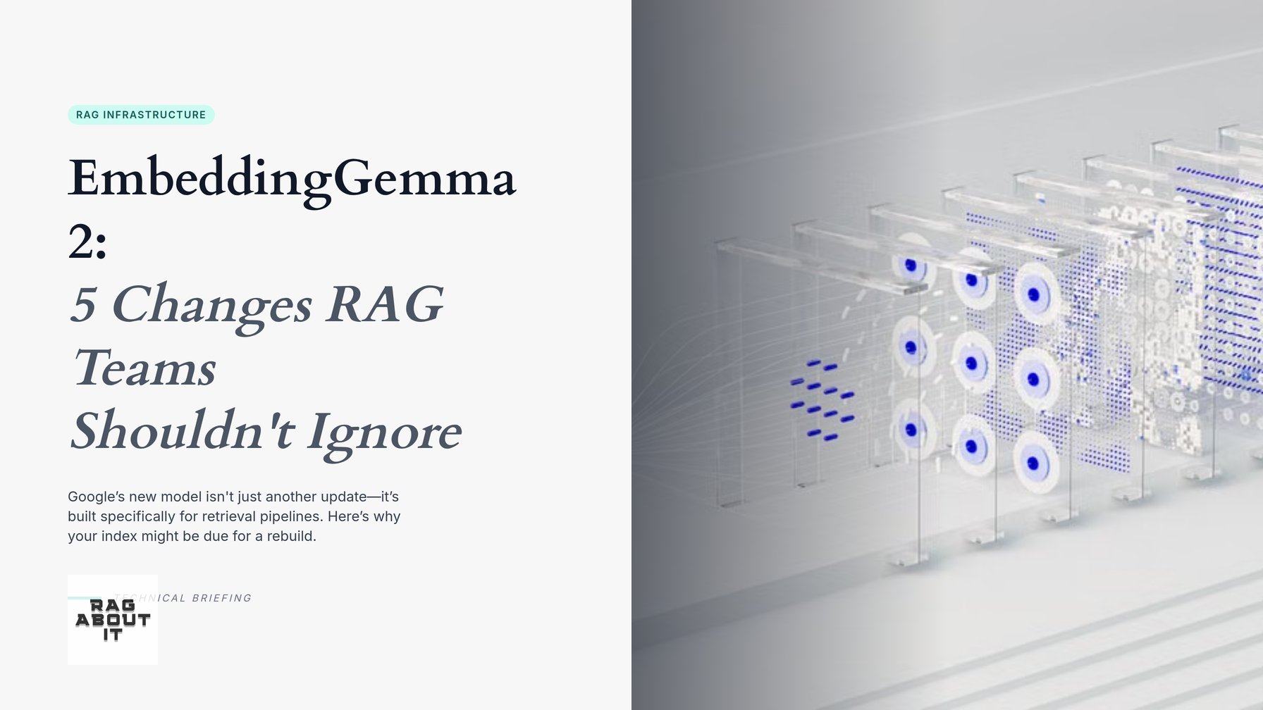 EmbeddingGemma 2: 5 Changes RAG Teams Shouldn’t Ignore