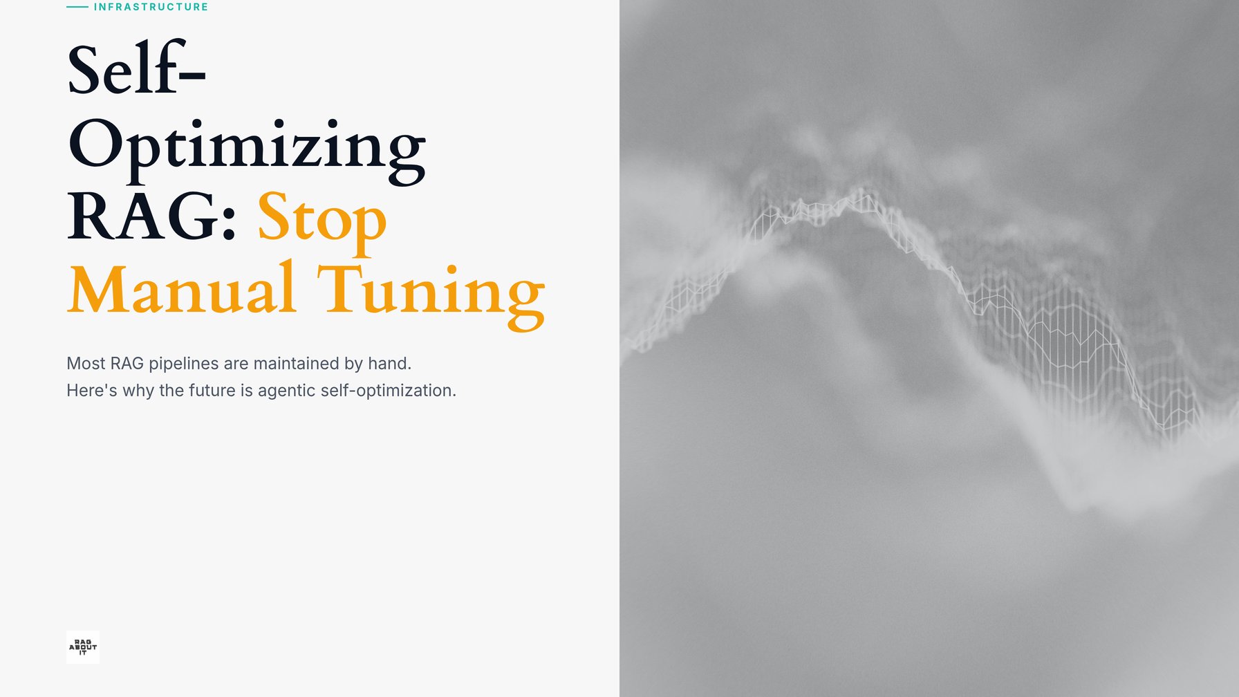Self-Optimizing RAG: 5 Ways to Stop Manual Tuning