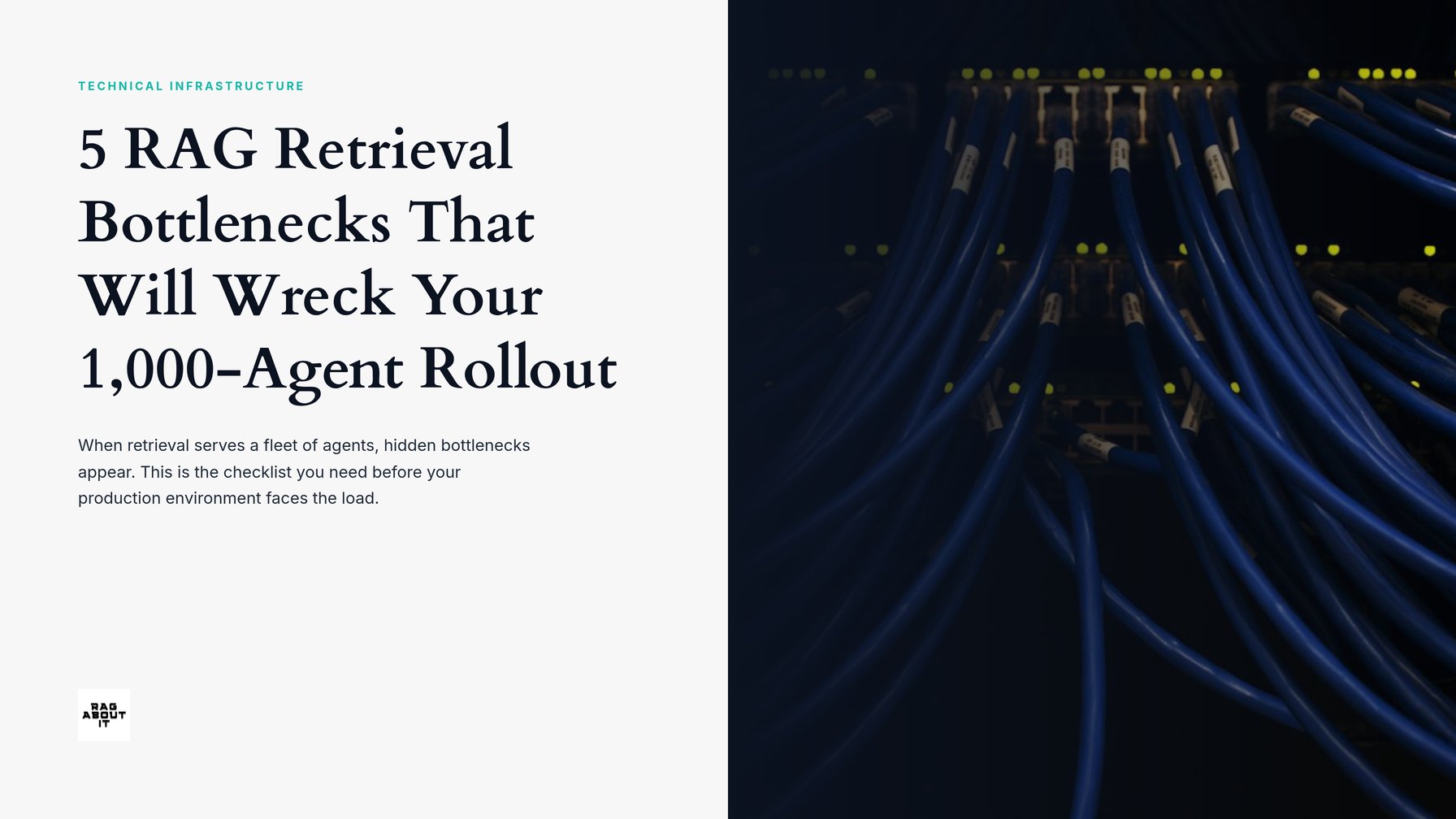 5 RAG Retrieval Bottlenecks That Will Wreck Your 1,000-Agent Rollout